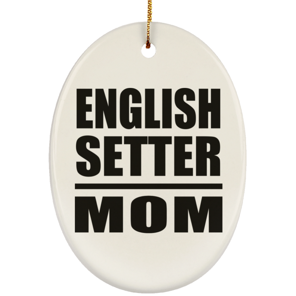 English Setter Mom - Oval Ornament
