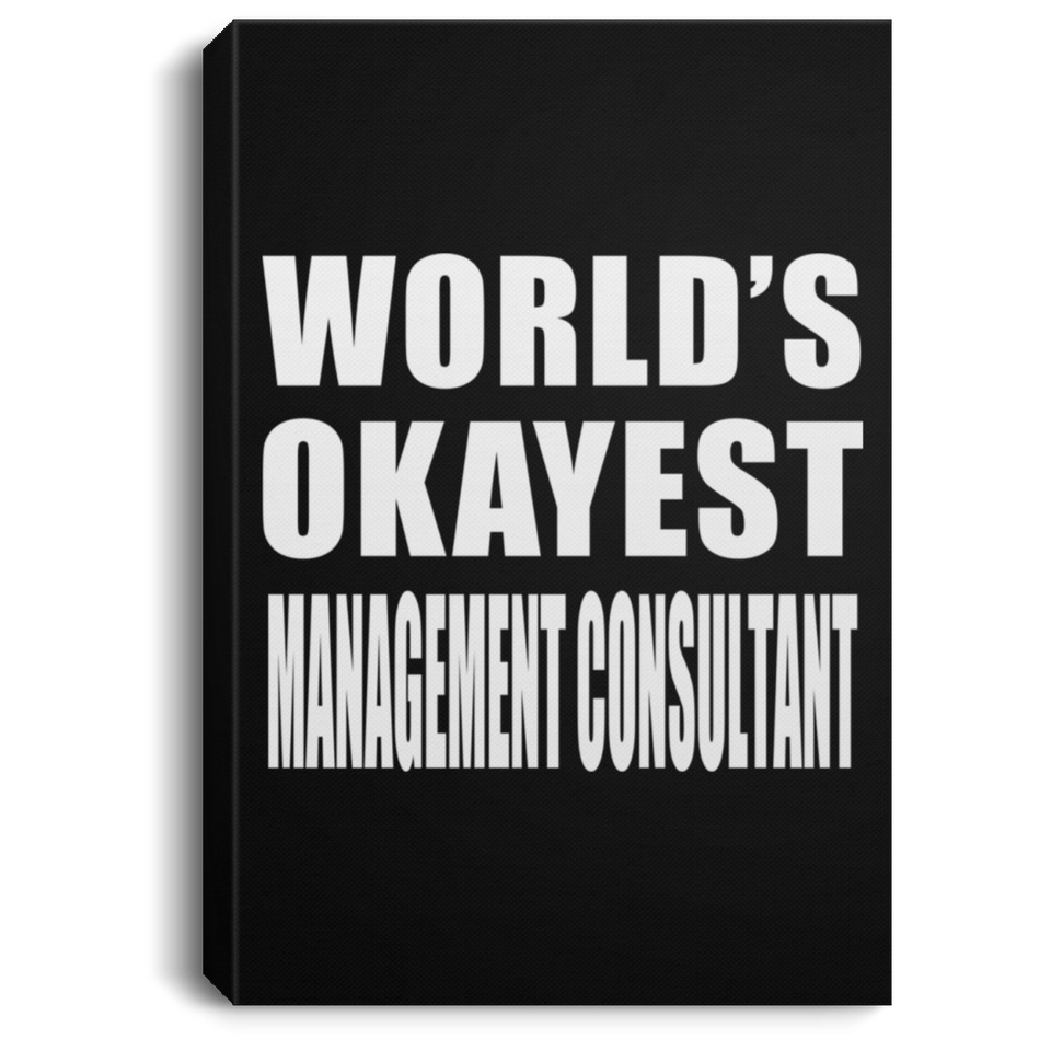 World's Okayest Management Consultant - Canvas Portrait