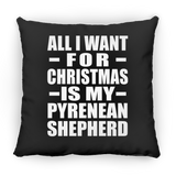 All I Want For Christmas Is My Pyrenean Shepherd - Throw Pillow Black