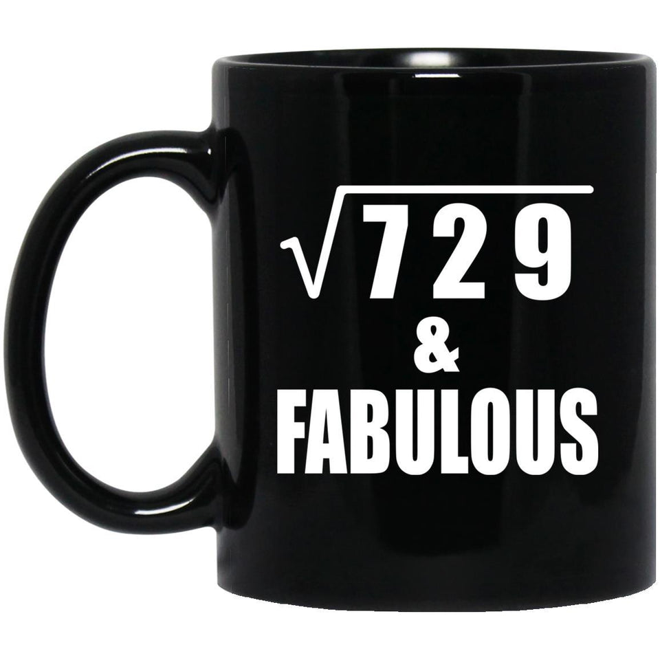 27th Birthday Square Root of 729 & Fabulous - 11oz Coffee Mug Black