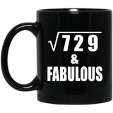27th Birthday Square Root of 729 & Fabulous - 11oz Coffee Mug Black