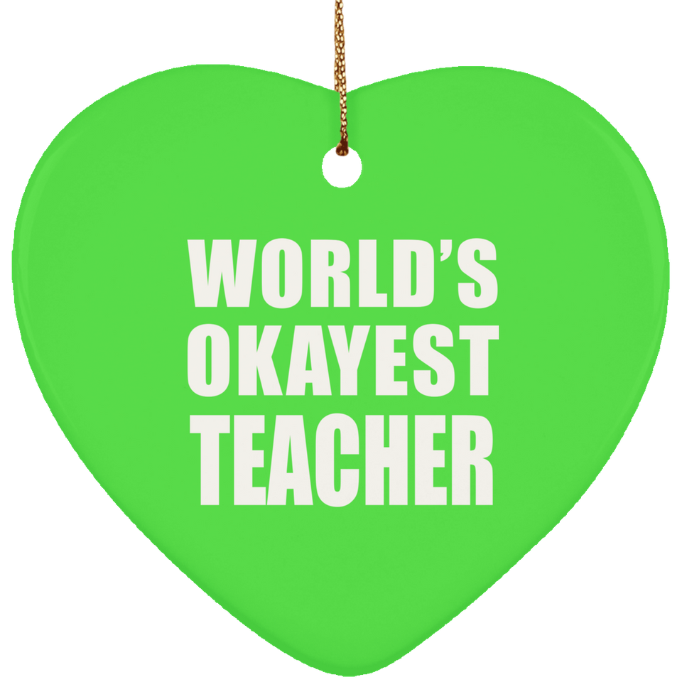 World's Okayest Teacher - Heart Ornament