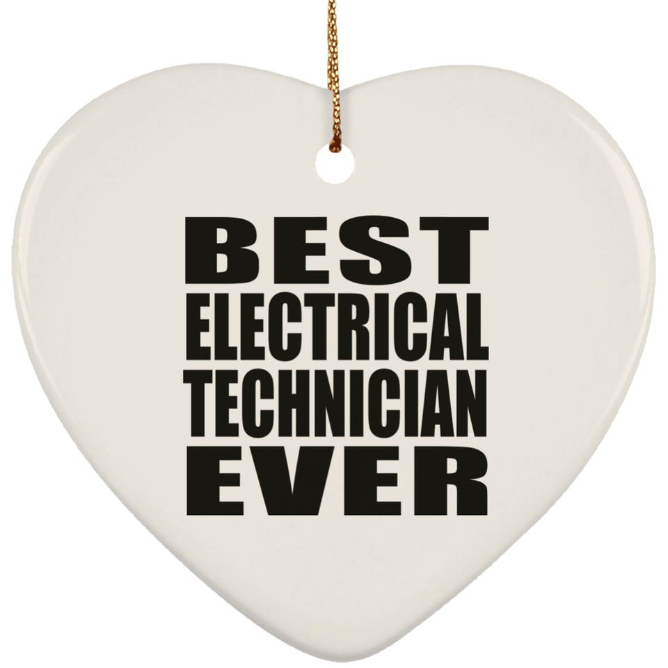 Best Electrical Technician Ever - Heart Ornament