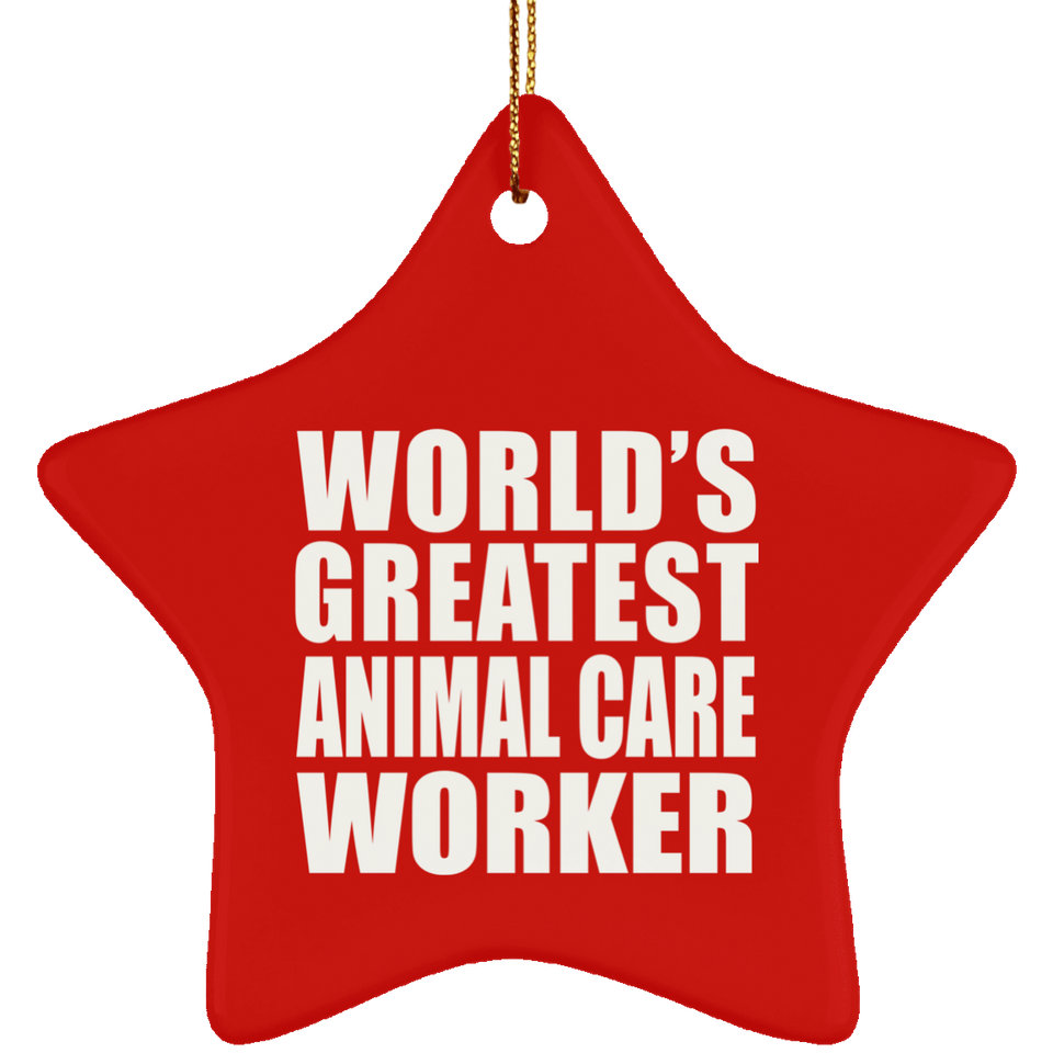 World's Greatest Animal Care Worker - Star Ornament