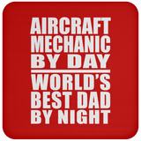 Aircraft Mechanic By Day World's Best Dad By Night - Drink Coaster