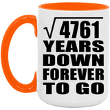 69th Anniversary Square Root of 4761 Years Down Forever To Go - 15oz Accent Mug Orange