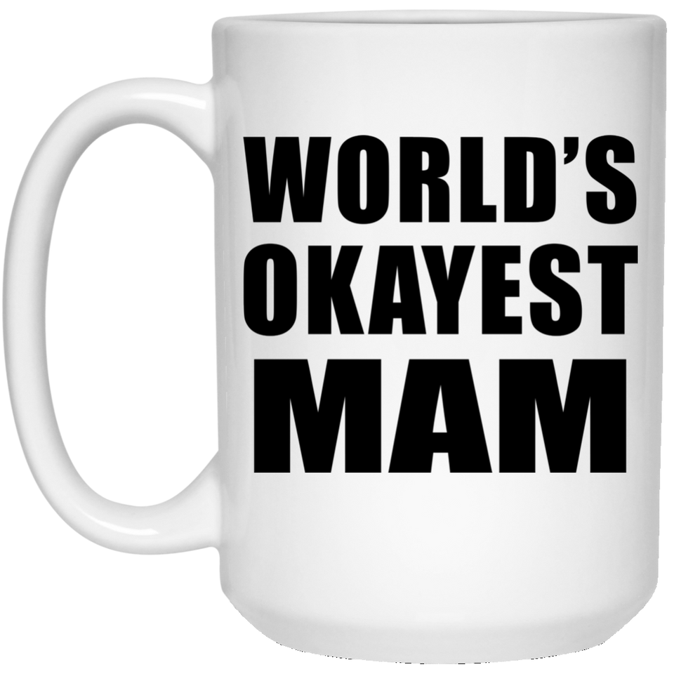 World's Okayest Mam - 15 Oz Coffee Mug