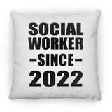 Social Worker Since 2022 - Throw Pillow