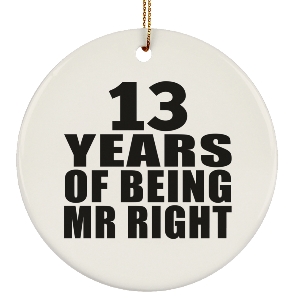13th Anniversary 13 Years Of Being Mr Right - Circle Ornament