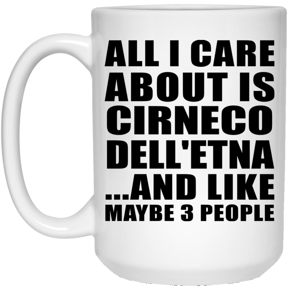 All I Care About Is Cirneco Dell'etna - 15 Oz Coffee Mug