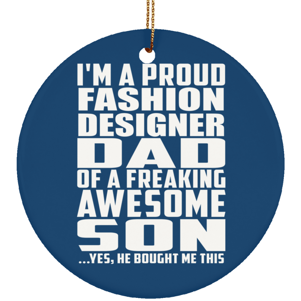 Proud Fashion Designer Dad Of Awesome Son - Circle Ornament