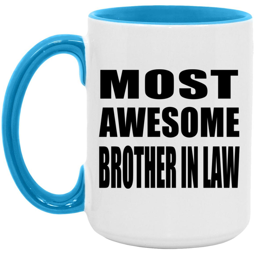 Most Awesome Brother In Law - 15oz Accent Mug Blue