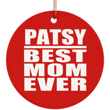 Patsy Best Mom Ever - Circle Ornament