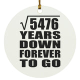 74th Anniversary Square Root of 5476 Years Down Forever To Go - Circle Ornament