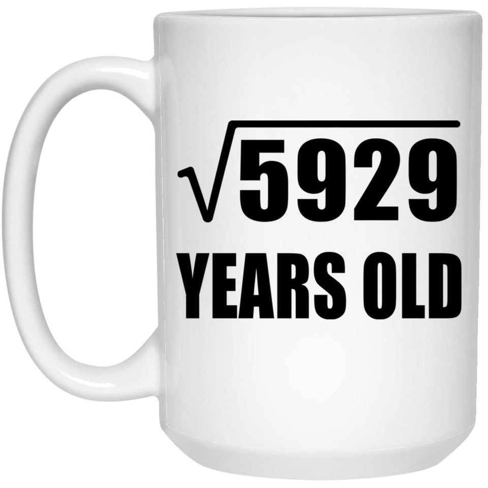 77th Birthday Square Root of 5929 Years Old - 15oz Coffee Mug