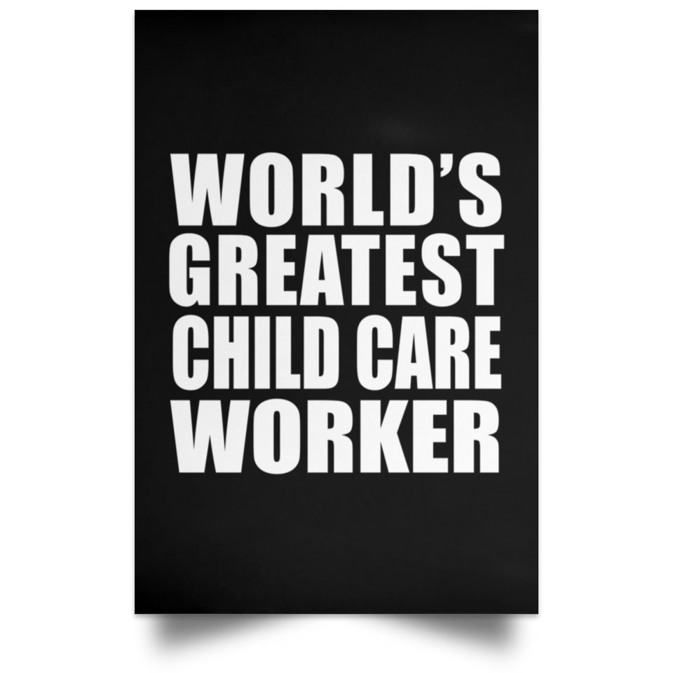 World's Greatest Child Care Worker - Poster Portrait