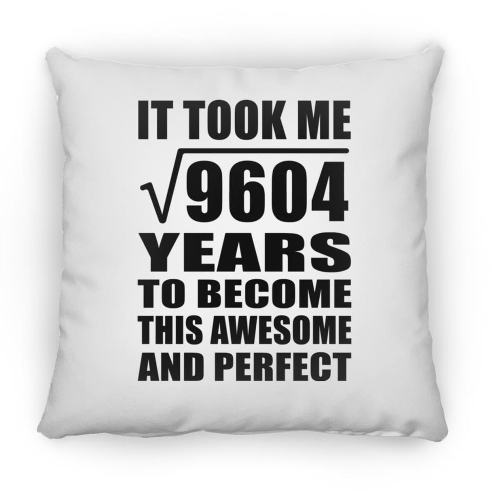 98th Birthday Took Square Root of 9604 Years To Awesome - Throw Pillow
