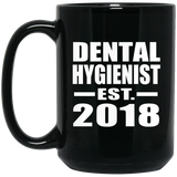 Dental Hygienist Established EST. 2018 - 15 Oz Coffee Mug Black