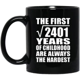 49th Birthday Square Root of 2401 Years of Childhood - 11oz Coffee Mug Black