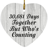 84th Anniversary 30,681 Days Together Who's Counting - Heart Ornament F