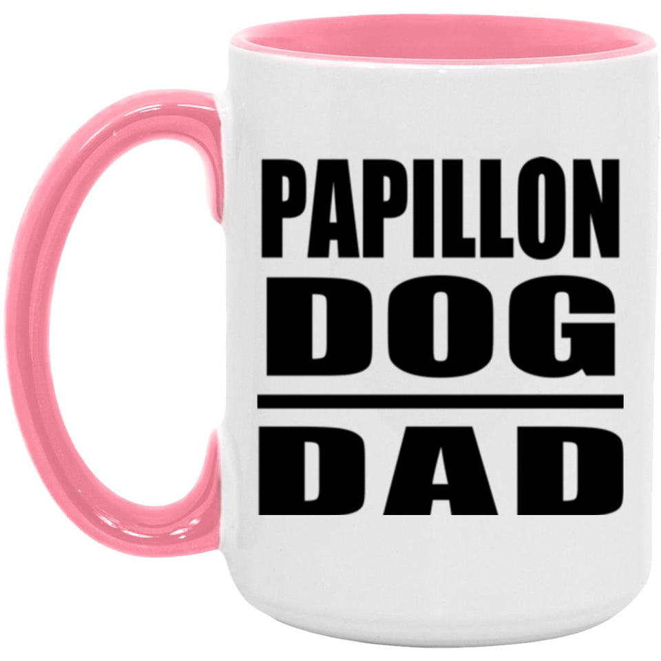 Papillon Dog Dad - 15oz Accent Mug Pink