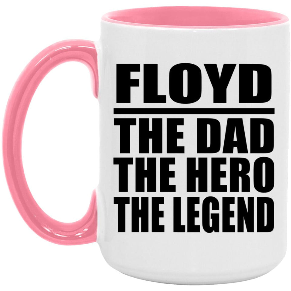 Floyd The Dad The Hero The Legend - 15oz Accent Mug Pink