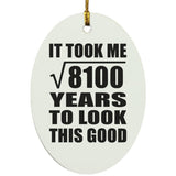 90th Birthday Took Square Root of 8100 Years To Look Good - Oval Ornament