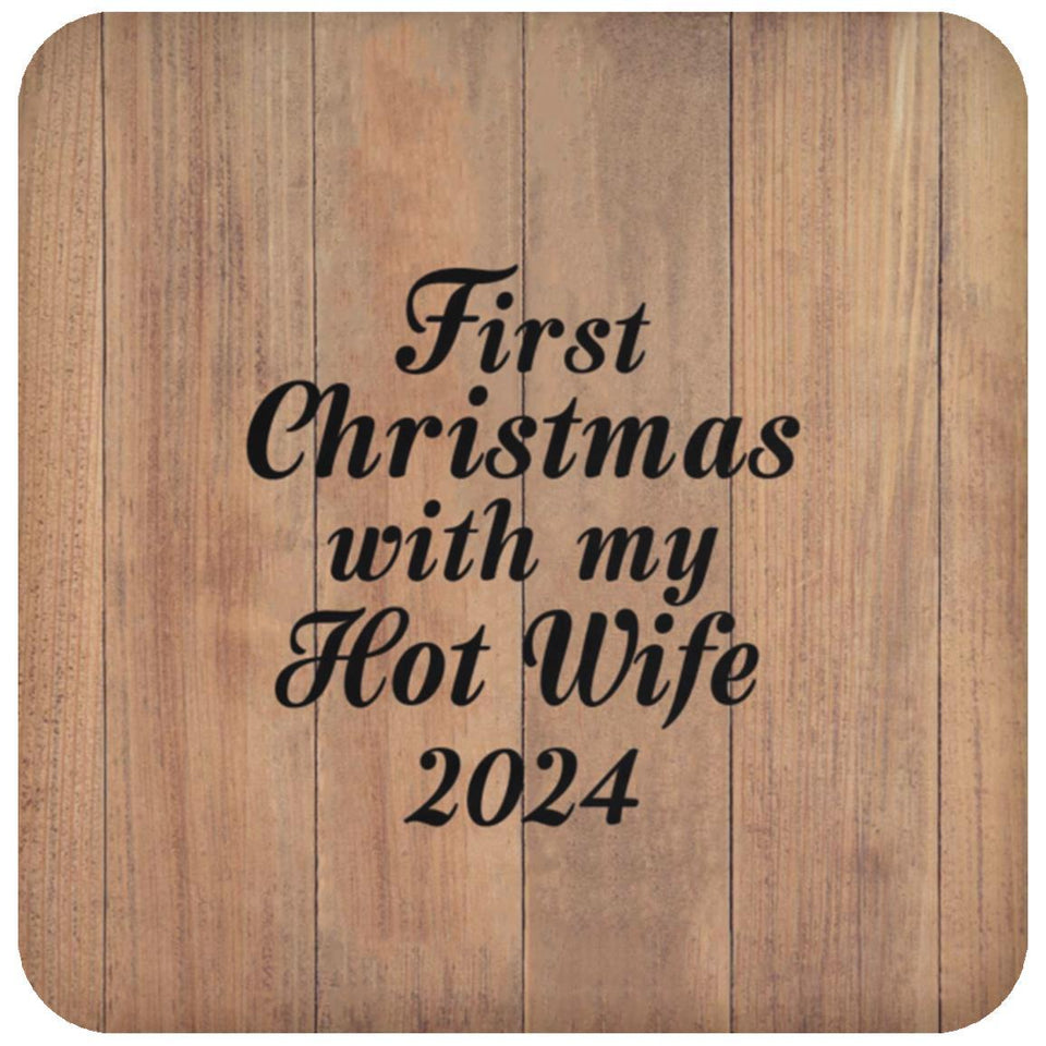 First Christmas With My Hot Wife 2024 - Drink Coaster C