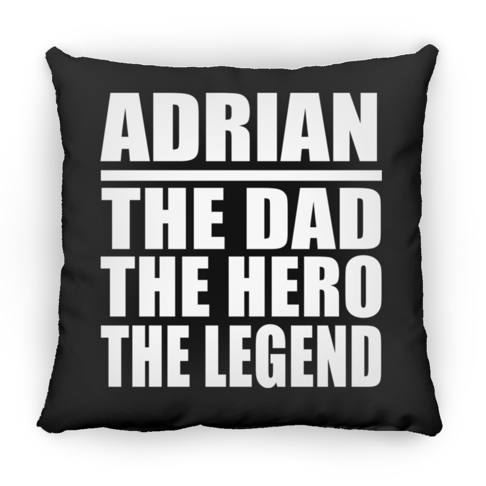 Adrian The Dad The Hero The Legend - Throw Pillow Black