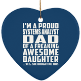 Proud Systems Analyst Dad Of Awesome Daughter - Heart Ornament