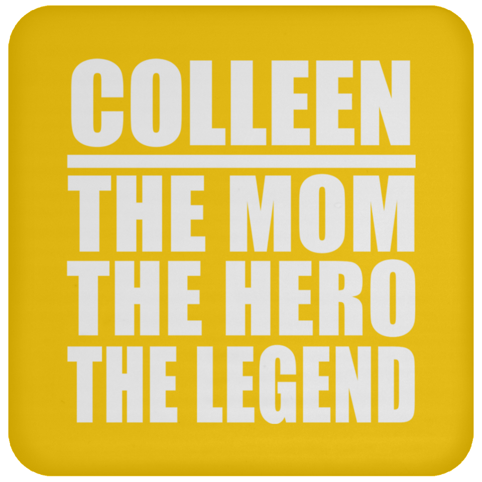Colleen The Mom The Hero The Legend - Drink Coaster