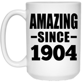 120th Birthday Amazing Since 1904 - 15oz Coffee Mug