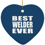 Best Welder Ever - Heart Ornament