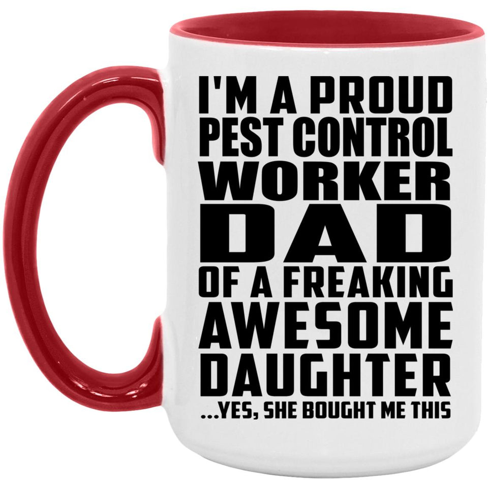 Proud Pest Control Worker Dad Of Awesome Daughter - 15oz Accent Mug Red