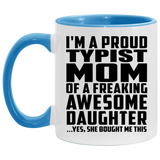 Proud Typist Mom Of Awesome Daughter - 11oz Accent Mug Blue