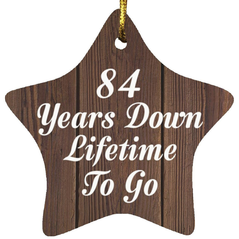 84th Anniversary 84 Years Down Lifetime To Go - Star Ornament D