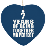 7th Anniversary 7 Years Of Being Mr Perfect - Heart Ornament