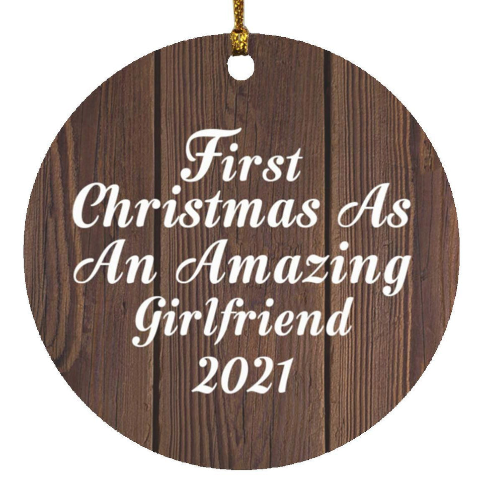 First Christmas As An Amazing Girlfriend 2021 - Circle Ornament D