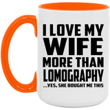 I Love My Wife More Than Lomography - 15oz Accent Mug Orange