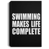 Swimming Makes Life Complete - Canvas Portrait