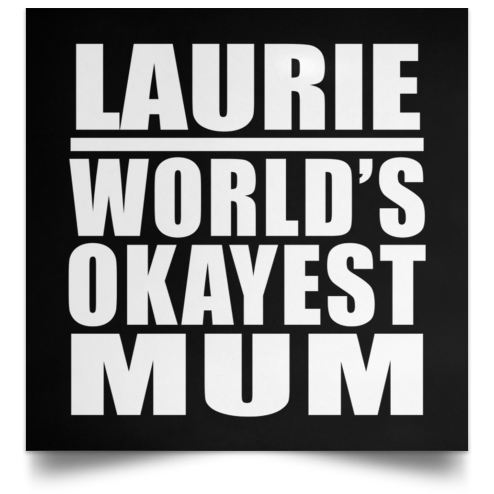 Laurie World's Okayest Mum - Poster Square