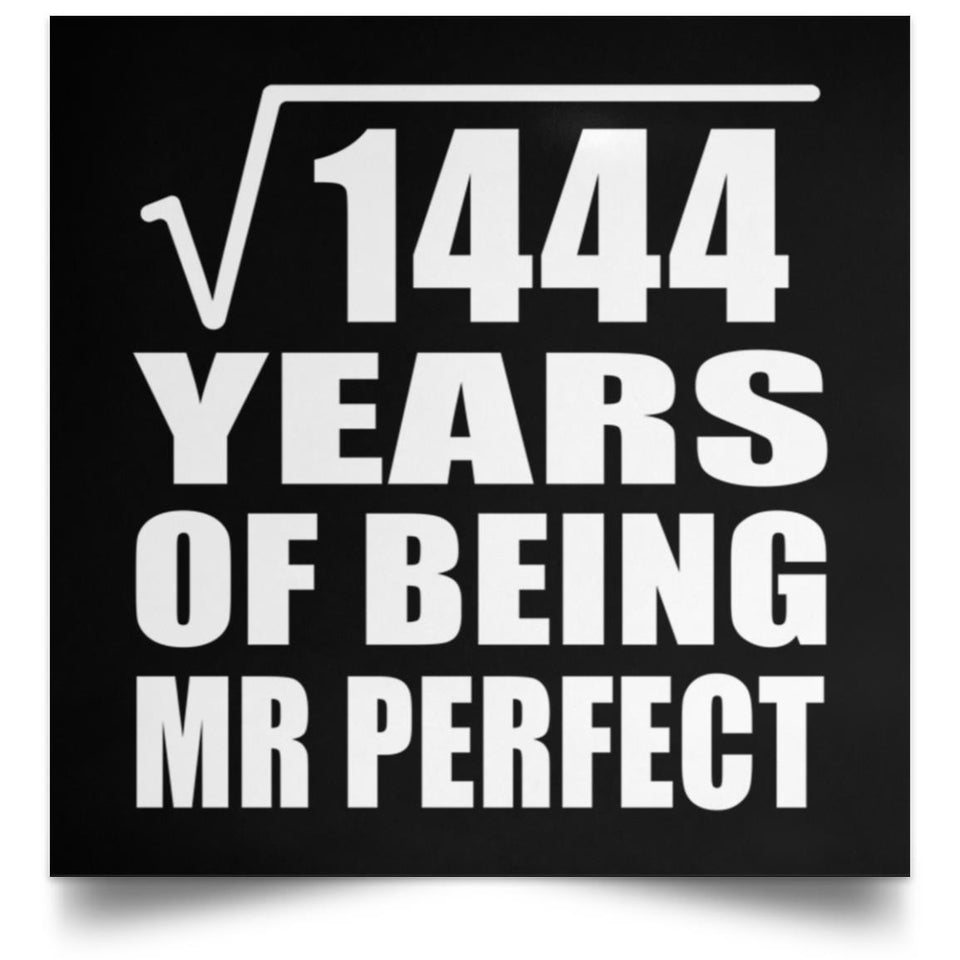 38th Anniversary Square Root of 1444 Years of Mr Perfect - Poster Square
