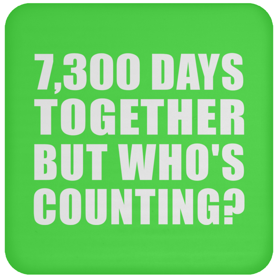 20th Anniversary 7,300 Days Together But Who's Counting - Drink Coaster