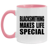 Blacksmithing Makes Life Special - 11oz Accent Mug Pink