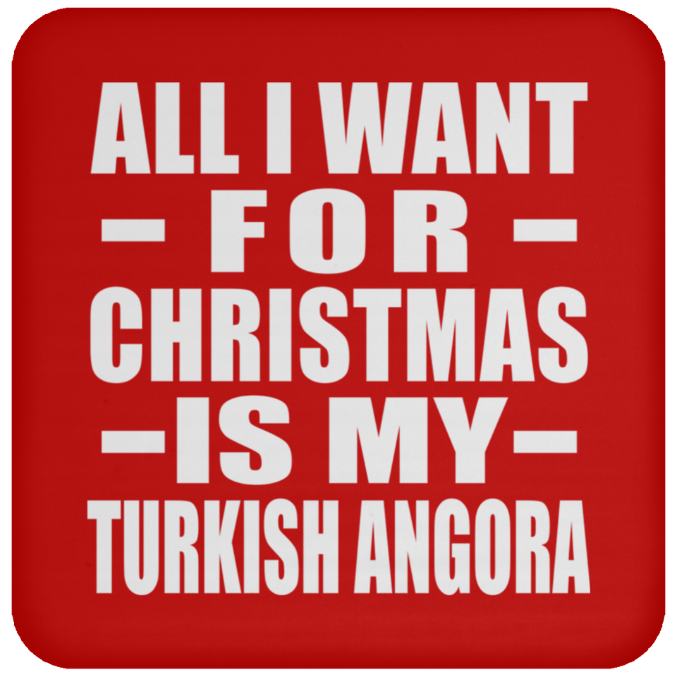 All I Want For Christmas Is My Turkish Angora - Coaster