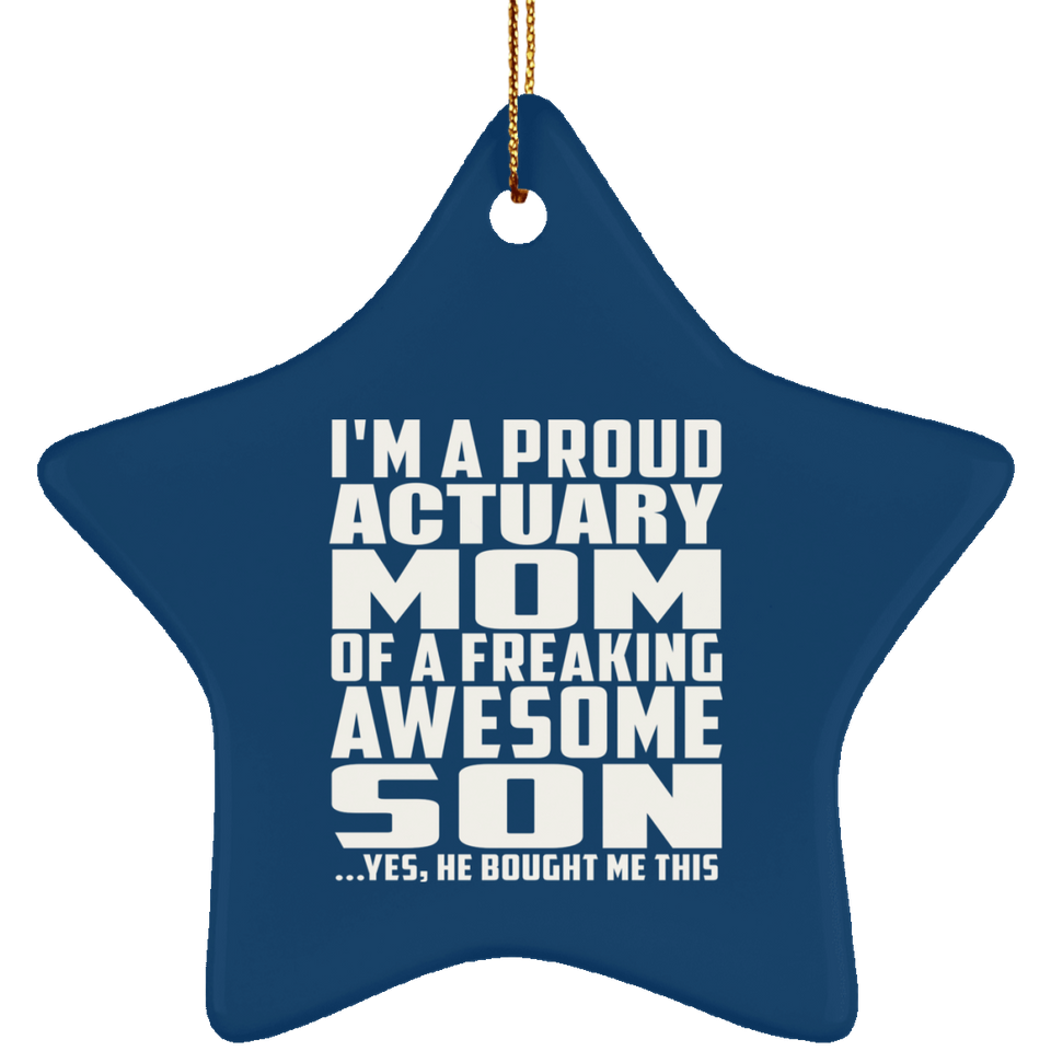 Proud Actuary Mom Of Awesome Son - Star Ornament