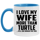 I Love My Wife More Than Turtle - 11oz Accent Mug Blue