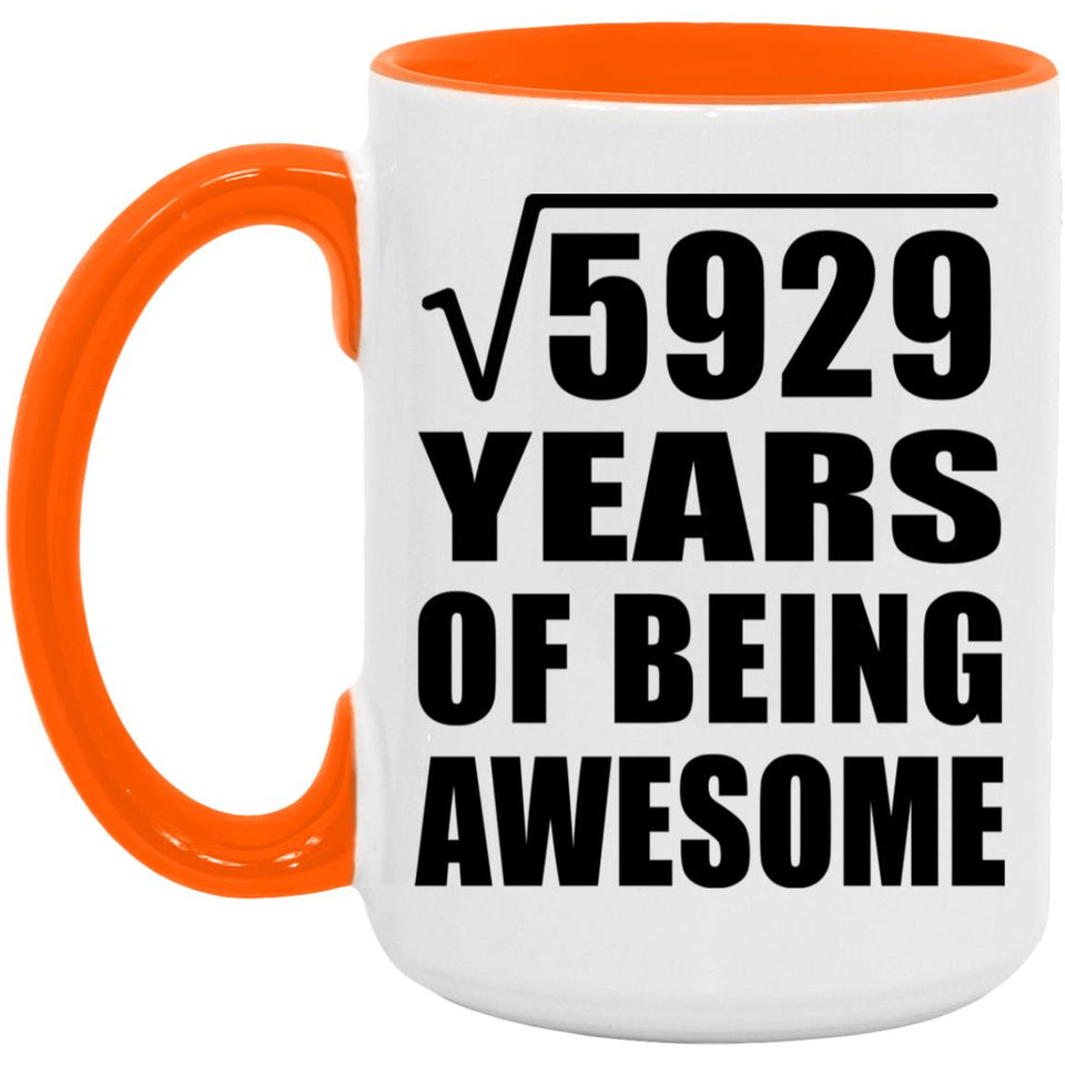 77th Birthday Square Root of 5929 Years of Being Awesome - 15oz Accent Mug Orange