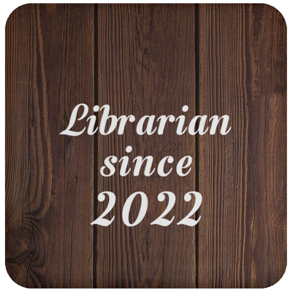 Librarian Since 2022 - Drink Coaster D