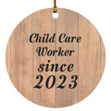 Child Care Worker Since 2023 - Circle Ornament C